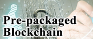 With the completion of the Pre-packaged Blockchain, we have established the 